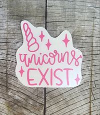 Pink unicorn car {decal}, cute magical unicorn design with ‘Unicorns Exist’ text